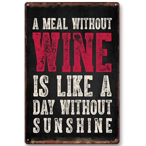 A Meal Without Wine Metal Wall Sign