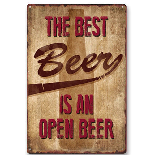 The Best Beer is an Open Beer Metal Wall Sign